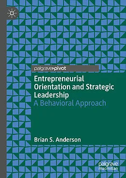 E-Book (pdf) Entrepreneurial Orientation and Strategic Leadership von Brian S. Anderson