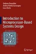 E-Book (pdf) Introduction to Microprocessor-Based Systems Design von Giuliano Donzellini, Andrea Mattia Garavagno, Luca Oneto