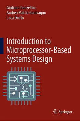E-Book (pdf) Introduction to Microprocessor-Based Systems Design von Giuliano Donzellini, Andrea Mattia Garavagno, Luca Oneto