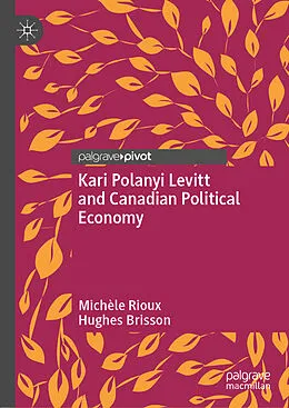 E-Book (pdf) Kari Polanyi Levitt and Canadian Political Economy von Michèle Rioux, Hughes Brisson