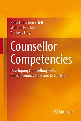 E-Book (pdf) Counsellor Competencies von Bernd-Joachim Ertelt, William E. Schulz, Andreas Frey