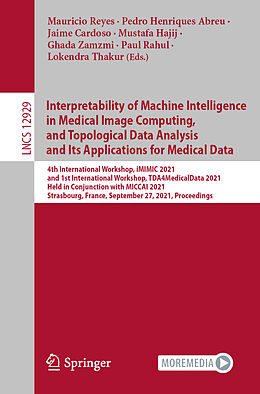 Kartonierter Einband Interpretability of Machine Intelligence in Medical Image Computing, and Topological Data Analysis and Its Applications for Medical Data von 