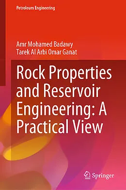 E-Book (pdf) Rock Properties and Reservoir Engineering: A Practical View von Amr Mohamed Badawy, Tarek Al Arbi Omar Ganat