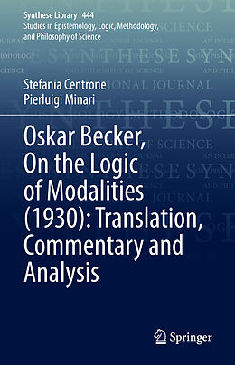 eBook (pdf) Oskar Becker, On the Logic of Modalities (1930): Translation, Commentary and Analysis de Stefania Centrone, Pierluigi Minari