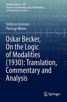 Couverture cartonnée Oskar Becker, On the Logic of Modalities (1930): Translation, Commentary and Analysis de Pierluigi Minari, Stefania Centrone