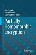 E-Book (pdf) Partially Homomorphic Encryption von Çetin Kaya Koç, Funda Özdemir, Zeynep Ödemis Özger