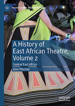Livre Relié A History of East African Theatre, Volume 2 de Jane Plastow