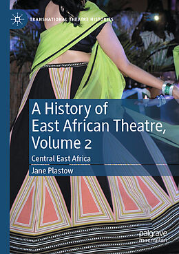 Couverture cartonnée A History of East African Theatre, Volume 2 de Jane Plastow