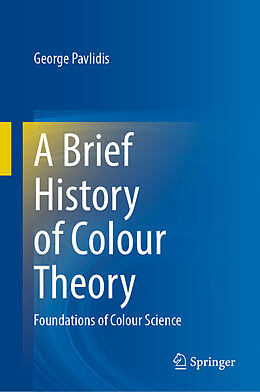 Fester Einband A Brief History of Colour Theory von George Pavlidis