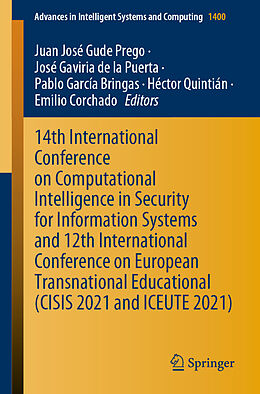 Couverture cartonnée 14th International Conference on Computational Intelligence in Security for Information Systems and 12th International Conference on European Transnational Educational (CISIS 2021 and ICEUTE 2021) de 