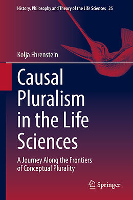 Fester Einband Causal Pluralism in the Life Sciences von Kolja Ehrenstein