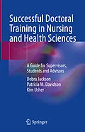 E-Book (pdf) Successful Doctoral Training in Nursing and Health Sciences von Debra Jackson, Patricia M. Davidson, Kim Usher