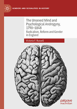 Livre Relié The Unsexed Mind and Psychological Androgyny, 1790-1848 de Victoria F. Russell