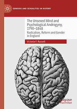 Couverture cartonnée The Unsexed Mind and Psychological Androgyny, 1790-1848 de Victoria F. Russell