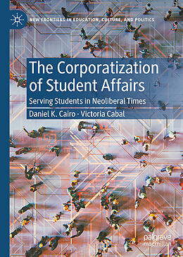 Livre Relié The Corporatization of Student Affairs de Victoria Cabal, Daniel K. Cairo