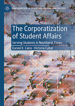 Couverture cartonnée The Corporatization of Student Affairs de Victoria Cabal, Daniel K. Cairo