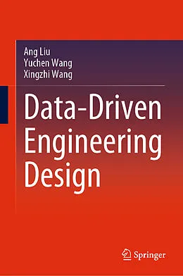 E-Book (pdf) Data-Driven Engineering Design von Ang Liu, Yuchen Wang, Xingzhi Wang