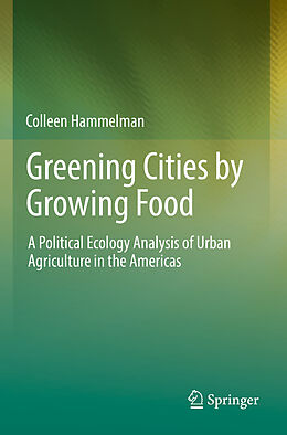 Couverture cartonnée Greening Cities by Growing Food de Colleen Hammelman