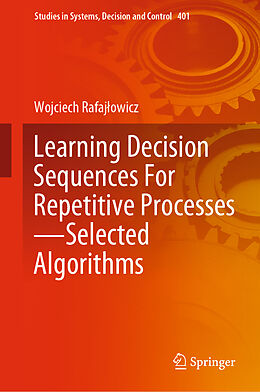 Livre Relié Learning Decision Sequences For Repetitive Processes Selected Algorithms de Wojciech Rafaj owicz