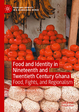 Couverture cartonnée Food and Identity in Nineteenth and Twentieth Century Ghana de Brandi Simpson Miller