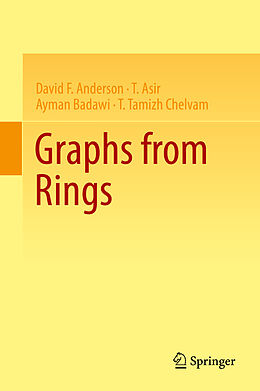 Livre Relié Graphs from Rings de David F. Anderson, T. Tamizh Chelvam, Ayman Badawi