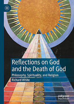 Fester Einband Reflections on God and the Death of God von Richard White