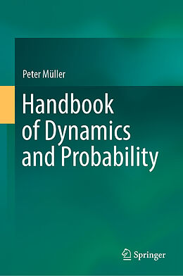 Livre Relié Handbook of Dynamics and Probability de Peter Müller