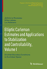 E-Book (pdf) Elliptic Carleman Estimates and Applications to Stabilization and Controllability, Volume I von Jérôme Le Rousseau, Gilles Lebeau, Luc Robbiano
