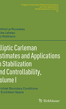 Kartonierter Einband Elliptic Carleman Estimates and Applications to Stabilization and Controllability, Volume I von Jérôme Le Rousseau, Luc Robbiano, Gilles Lebeau