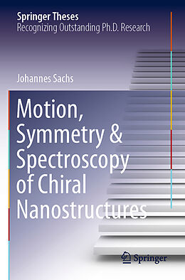 Couverture cartonnée Motion, Symmetry & Spectroscopy of Chiral Nanostructures de Johannes Sachs