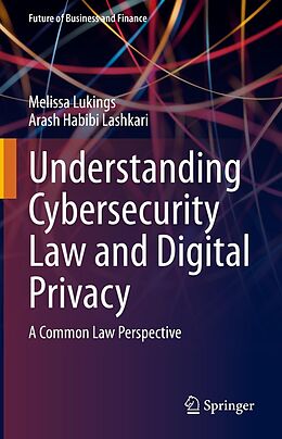 eBook (pdf) Understanding Cybersecurity Law and Digital Privacy de Melissa Lukings, Arash Habibi Lashkari