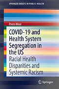 E-Book (pdf) COVID-19 and Health System Segregation in the US von Prem Misir
