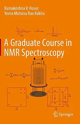 E-Book (pdf) A Graduate Course in NMR Spectroscopy von Ramakrishna V. Hosur, Veera Mohana Rao Kakita