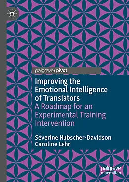 E-Book (pdf) Improving the Emotional Intelligence of Translators von Séverine Hubscher-Davidson, Caroline Lehr
