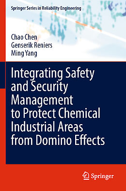 Couverture cartonnée Integrating Safety and Security Management to Protect Chemical Industrial Areas from Domino Effects de Chao Chen, Ming Yang, Genserik Reniers