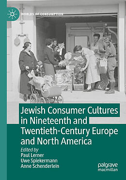 Couverture cartonnée Jewish Consumer Cultures in Nineteenth and Twentieth-Century Europe and North America de 