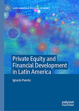 Livre Relié Private Equity and Financial Development in Latin America de Ignacio Puente