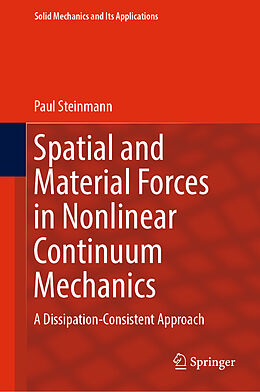 Livre Relié Spatial and Material Forces in Nonlinear Continuum Mechanics de Paul Steinmann