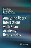 E-Book (pdf) Analysing Users' Interactions with Khan Academy Repositories von Sahar Yassine, Seifedine Kadry, Miguel-Ángel Sicilia