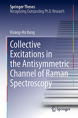Fester Einband Collective Excitations in the Antisymmetric Channel of Raman Spectroscopy von Hsiang-Hsi Kung