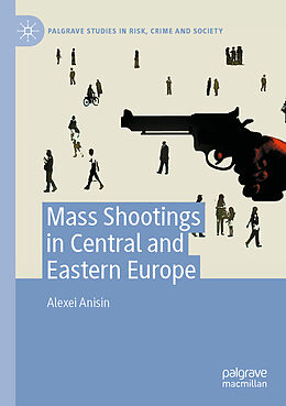 Couverture cartonnée Mass Shootings in Central and Eastern Europe de Alexei Anisin