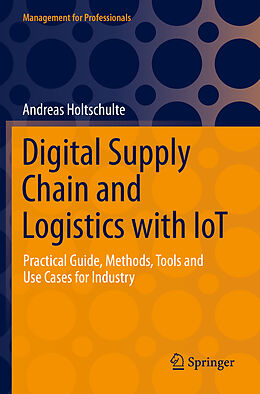 Kartonierter Einband Digital Supply Chain and Logistics with IoT von Andreas Holtschulte