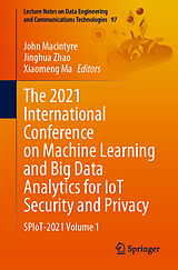 eBook (pdf) The 2021 International Conference on Machine Learning and Big Data Analytics for IoT Security and Privacy de 