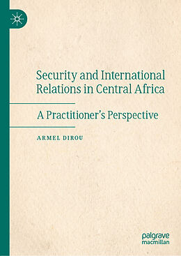 Livre Relié Security and International Relations in Central Africa de Armel Dirou