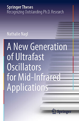 Couverture cartonnée A New Generation of Ultrafast Oscillators for Mid-Infrared Applications de Nathalie Nagl