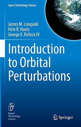 Fester Einband Introduction to Orbital Perturbations von James M. Longuski, George E. Pollock IV, Felix R. Hoots