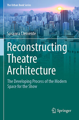 Couverture cartonnée Reconstructing Theatre Architecture de Susanna Clemente