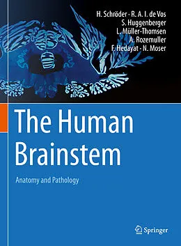 E-Book (pdf) The Human Brainstem von Hannsjörg Schröder, Rob A. I. de Vos, Stefan Huggenberger