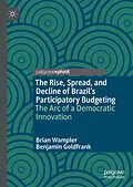 E-Book (pdf) The Rise, Spread, and Decline of Brazil's Participatory Budgeting von Brian Wampler, Benjamin Goldfrank
