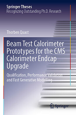 Kartonierter Einband Beam Test Calorimeter Prototypes for the CMS Calorimeter Endcap Upgrade von Thorben Quast
